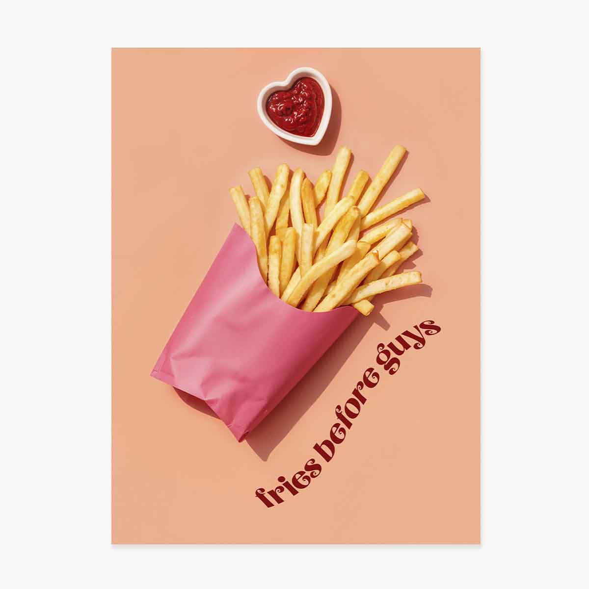 Poster „Fries before guys“